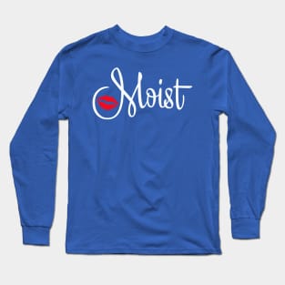 Moist White Text Long Sleeve T-Shirt